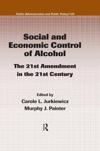 Social and Economic Control of Alcohol - The 21st Amendment in the 21st Century