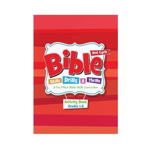 Bible Skills, Drills, & Thrills: Red Cycle - Grades 1-3 Acti