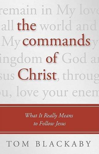 Commands of Christ - What It Really Means to Follow Jesus