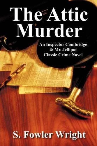 Attic Murder - An Inspector Combridge & Mr. Jellipot Classic Crime Novel