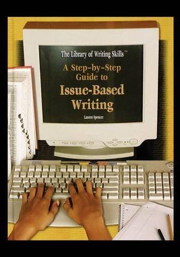 Step-By-Step Guide to Issue-Based Writing