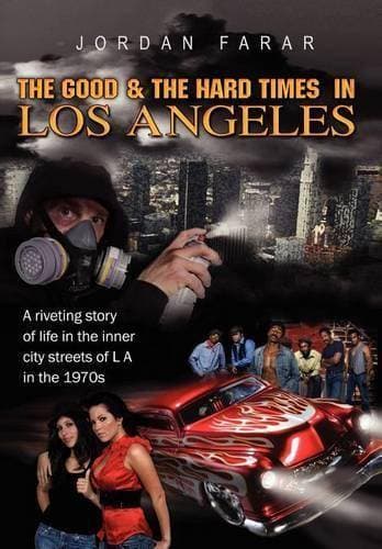 Good & the Hard Times in Los Angeles - Grafitti Star