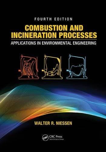 Combustion and Incineration Processes - Applications in Environmental Engineering, Fourth Edition