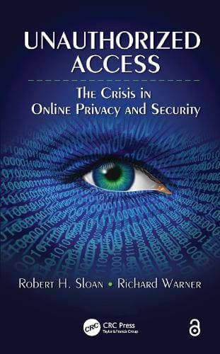 Unauthorized Access - The Crisis in Online Privacy and Security