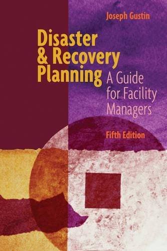 Disaster & Recovery Planning - A Guide for Facility Managers