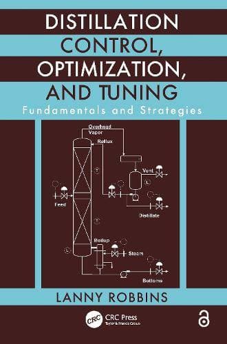 Distillation Control, Optimization, and Tuning - Fundamentals and Strategies