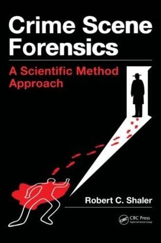Crime Scene Forensics - A Scientific Method Approach