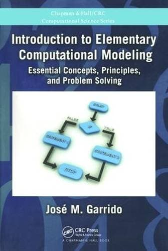 Introduction to Elementary Computational Modeling - Essential Concepts, Principles, and Problem Solving