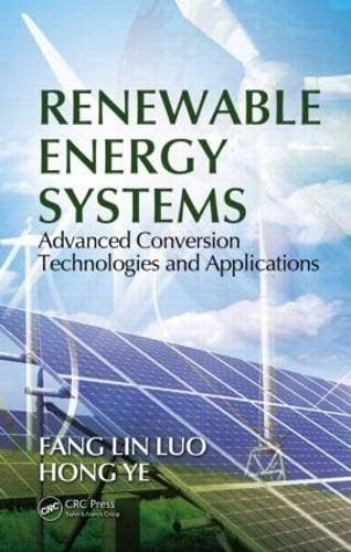 Renewable Energy Systems - Advanced Conversion Technologies and Applications