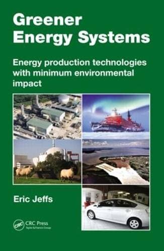 Greener Energy Systems - Energy Production Technologies with Minimum Environmental Impact