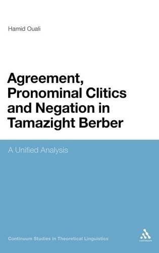 Agreement, Pronominal Clitics and Negation in Tamazight Berber - A Unified Analysis