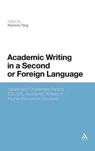 Academic Writing in a Second or Foreign Language - Issues and Challenges Facing ESL/EFL Academic Writers in Higher Education Contexts