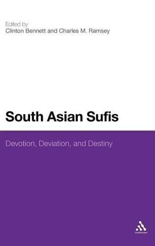 South Asian Sufis - Devotion, Deviation, and Destiny
