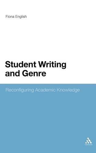 Student Writing and Genre - Reconfiguring Academic Knowledge