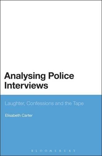 Analysing Police Interviews - Laughter, Confessions and the Tape