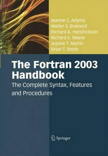 Fortran 2003 Handbook - The Complete Syntax, Features and Procedures