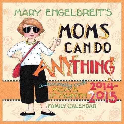 Mary Engelbreit's Moms Can Do Anything! 2014-15 Mom's 17-Month Family Calendar