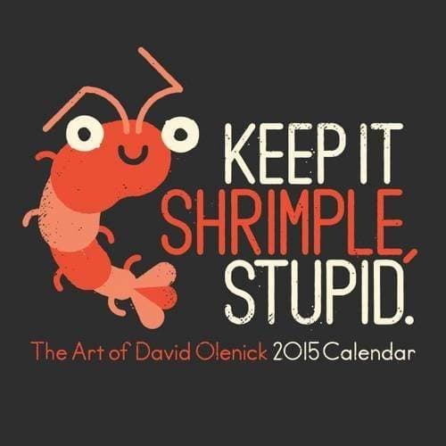 Keep It Shrimple, Stupid - The Art of David Olenick 2015 Calendar