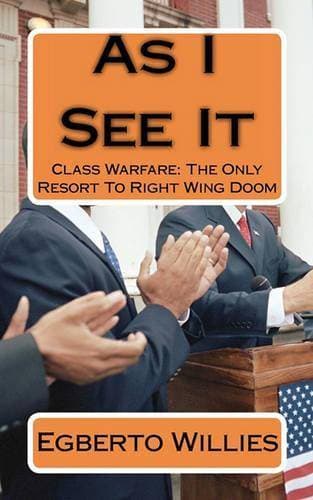 As I See It - Class Warfare: The Only Resort To Right Wing Doom