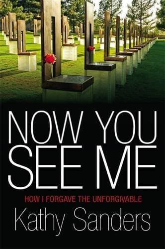 Now You See Me - How I Forgave the Unforgivable