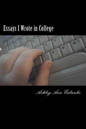 Essays I Wrote in College - The Under Grad Years