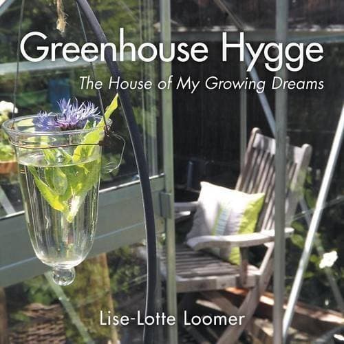 Greenhouse Hygge - The House of My Growing Dreams