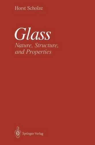 Glass - Nature, Structure, and Properties