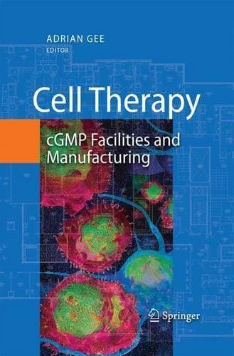 Cell Therapy - cGMP Facilities and Manufacturing