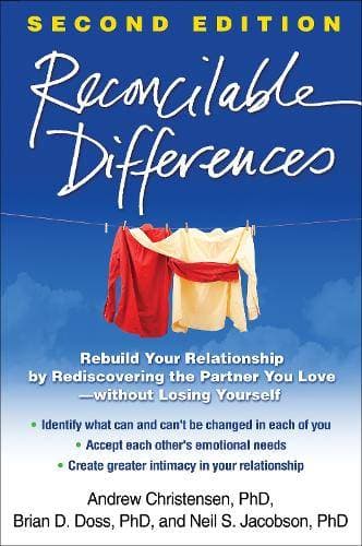 Reconcilable Differences, Second Edition - Rebuild Your Relationship by Rediscovering the Partner You Love--without Losing Yourself