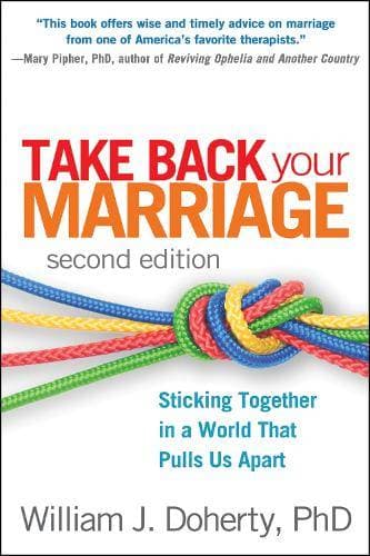 Take Back Your Marriage, Second Edition - Sticking Together in a World That Pulls Us Apart