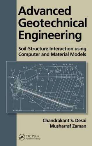 Advanced Geotechnical Engineering - Soil-Structure Interaction using Computer and Material Models