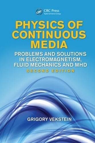 Physics of Continuous Media - Problems and Solutions in Electromagnetism, Fluid Mechanics and MHD, Second Edition