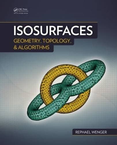 Isosurfaces - Geometry, Topology, and Algorithms