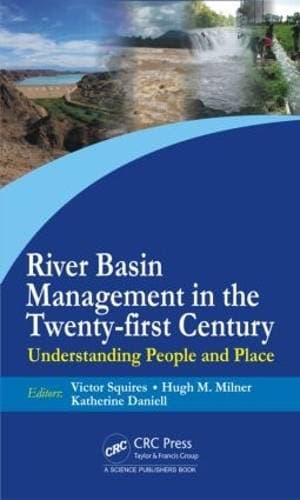 River Basin Management in the Twenty-First Century - Understanding People and Place