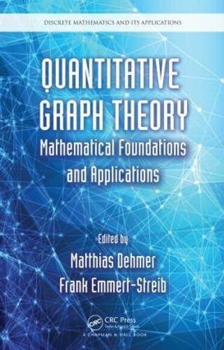 Quantitative Graph Theory - Mathematical Foundations and Applications