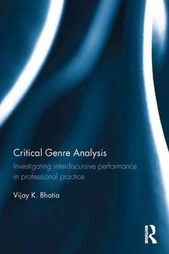 Critical Genre Analysis - Investigating interdiscursive performance in professional practice