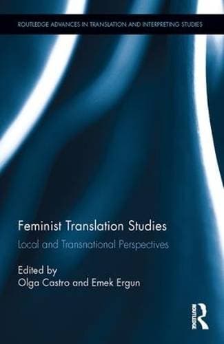 Feminist Translation Studies - Local and Transnational Perspectives