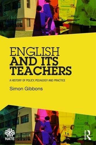 English and Its Teachers - A History of Policy, Pedagogy and Practice