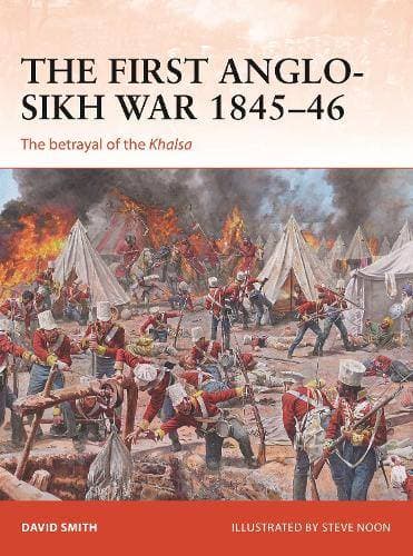 First Anglo-Sikh War 1845–46 - The betrayal of the Khalsa
