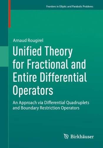 Unified Theory for Fractional and Entire Differential Operators - An Approach via Differential Quadruplets and Boundary Restriction Operators