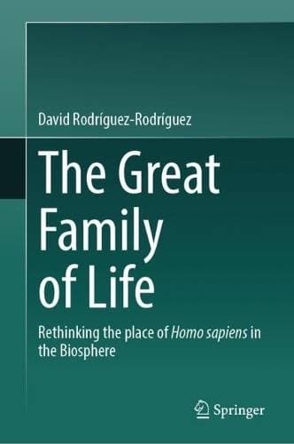 Great Family of Life - Rethinking the place of Homo sapiens in the Biosphere