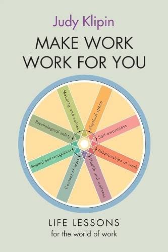 Make Work Work For You - Life lessons for the world of work