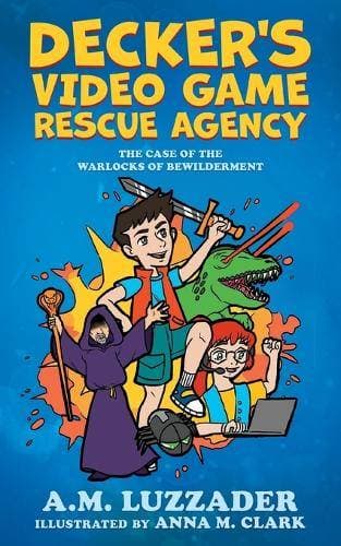 Decker's Video Game Rescue Agency - The Case of the Warlocks of Bewilderment