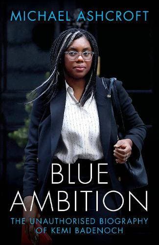 Blue Ambition - The Unauthorised Biography of Kemi Badenoch