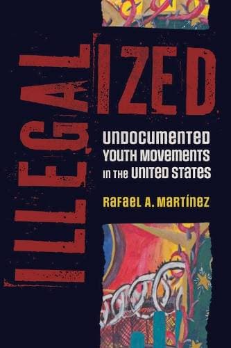 Illegalized - Undocumented Youth Movements in the United States