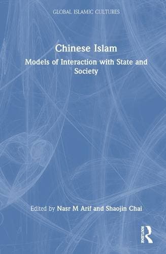 Chinese Islam - Models of Interaction with State and Society
