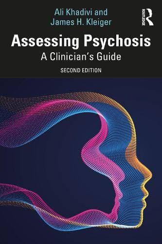 Assessing Psychosis - A Clinician's Guide