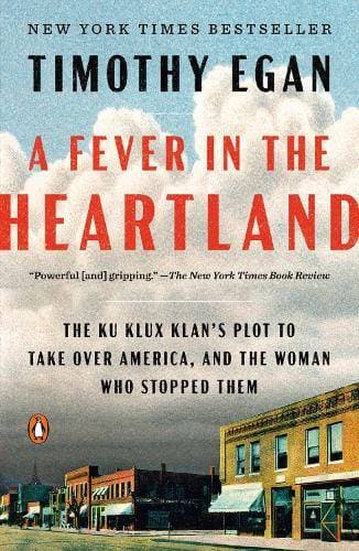 Fever in the Heartland - The Ku Klux Klan's Plot to Take Over America, and the Woman who Stopped Them
