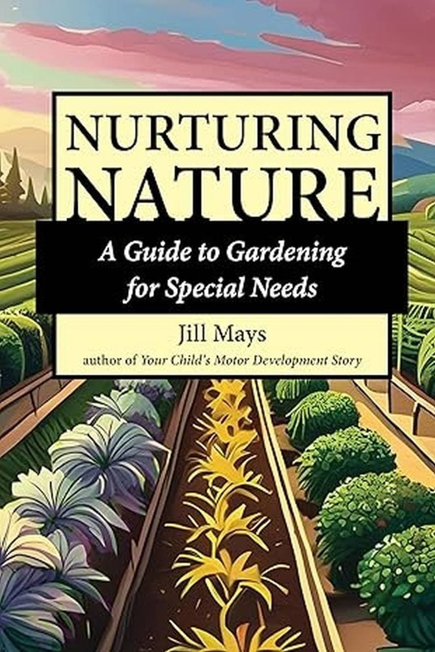 Nurturing Nature - Gardening for Special Needs
