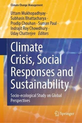 Climate Crisis, Social Responses and Sustainability - Socio-ecological Study on Global Perspectives